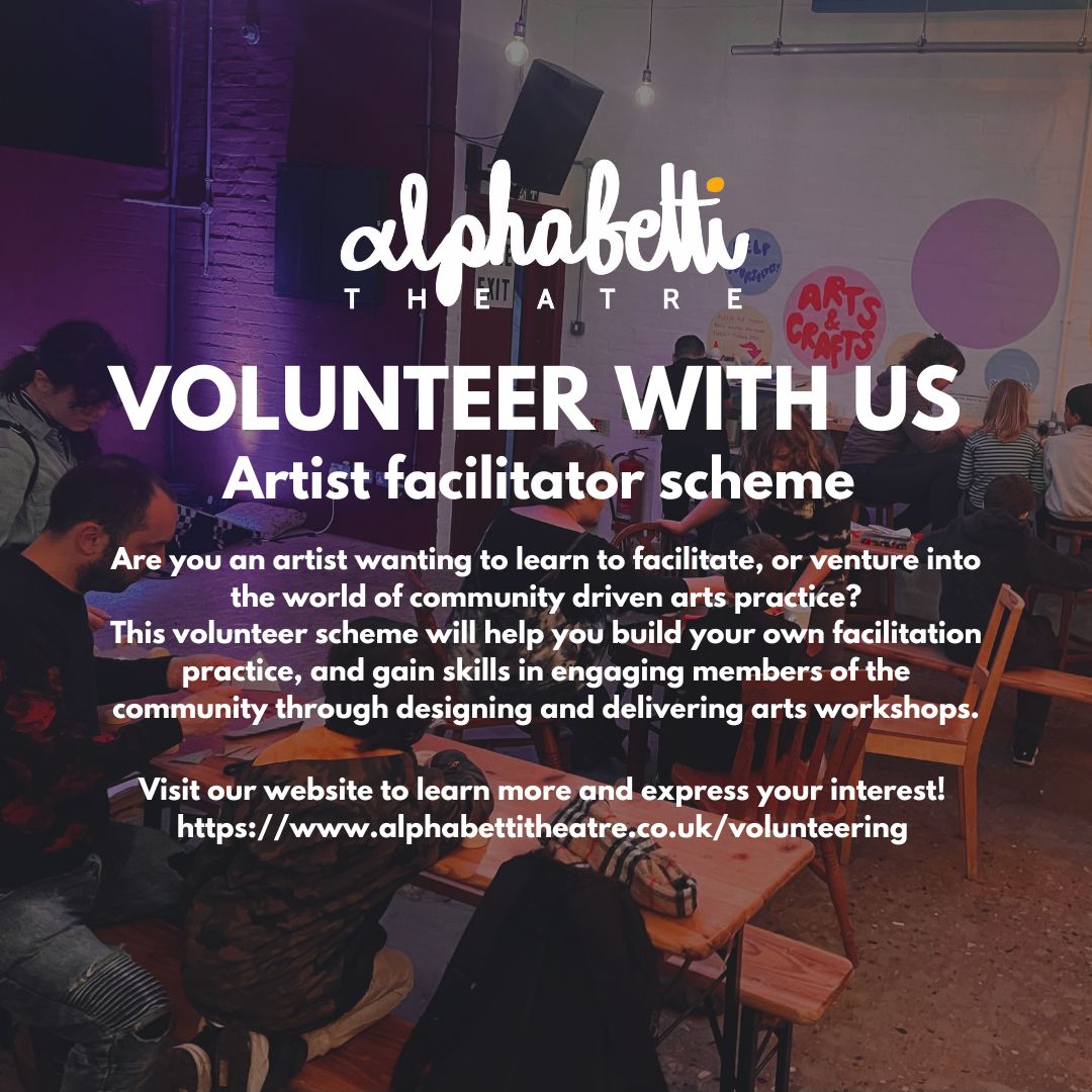 VOLUNTEER WITH US Alphabetti Theatre are looking to pilot an ongoing volunteer scheme for creatives looking to gain skills in arts facilitation. alphabettitheatre.co.uk/volunteering check out the link to our volunteering page to learn more and express your interest.