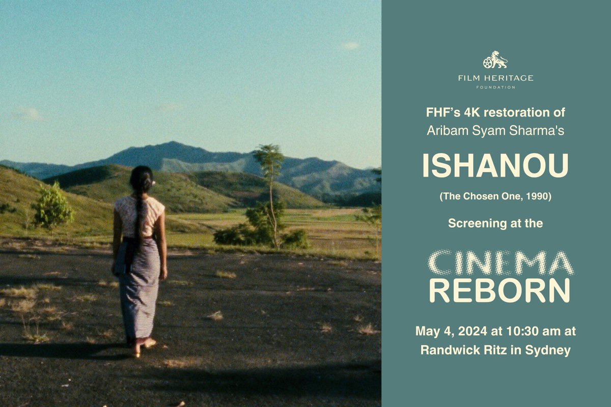 FHF’s 4K restoration of Aribam Syam Sharma’s Manipuri Film ‘Ishanou’ (1990) in association with the Manipur State Film Development Society will be screening at the Cinema Reborn on May 4, 2024 at 10:30 am at Randwick Ritz in Sydney cinemareborn.com.au/Ishanou