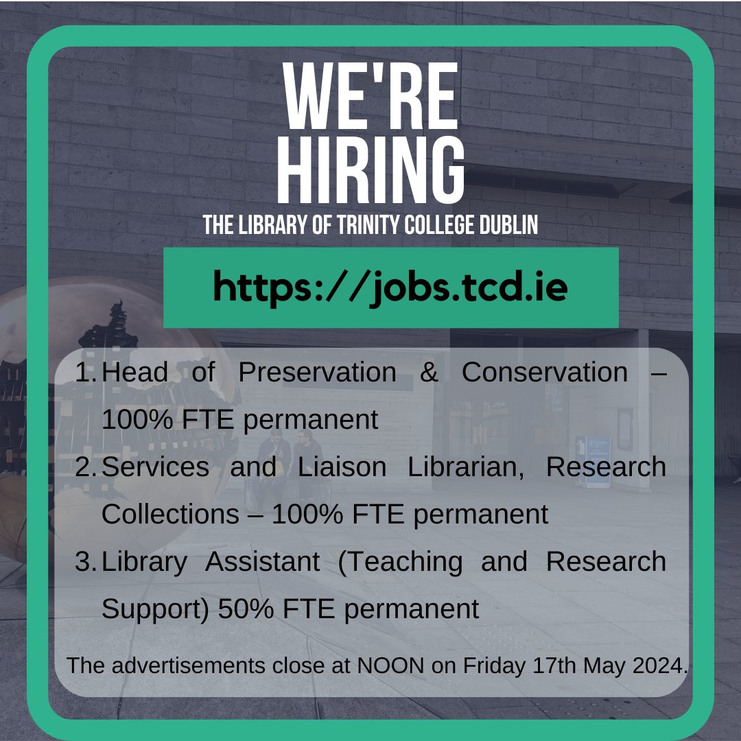 Come join us! The Library is currently advertising three positions, details can be found on the website. jobs.tcd.ie The deadline is NOON, Friday 17th May. #LibraryOfTrinityCollegeDublin #Conservation #Preservation #Research #LibraryStaff