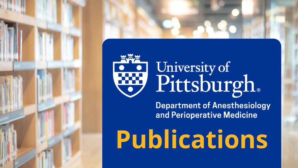 May #publications list is out! Check out the publications authored or co-authored by members of our team that were published over the past month: anesthesiology.pitt.edu/news/may-2024-…