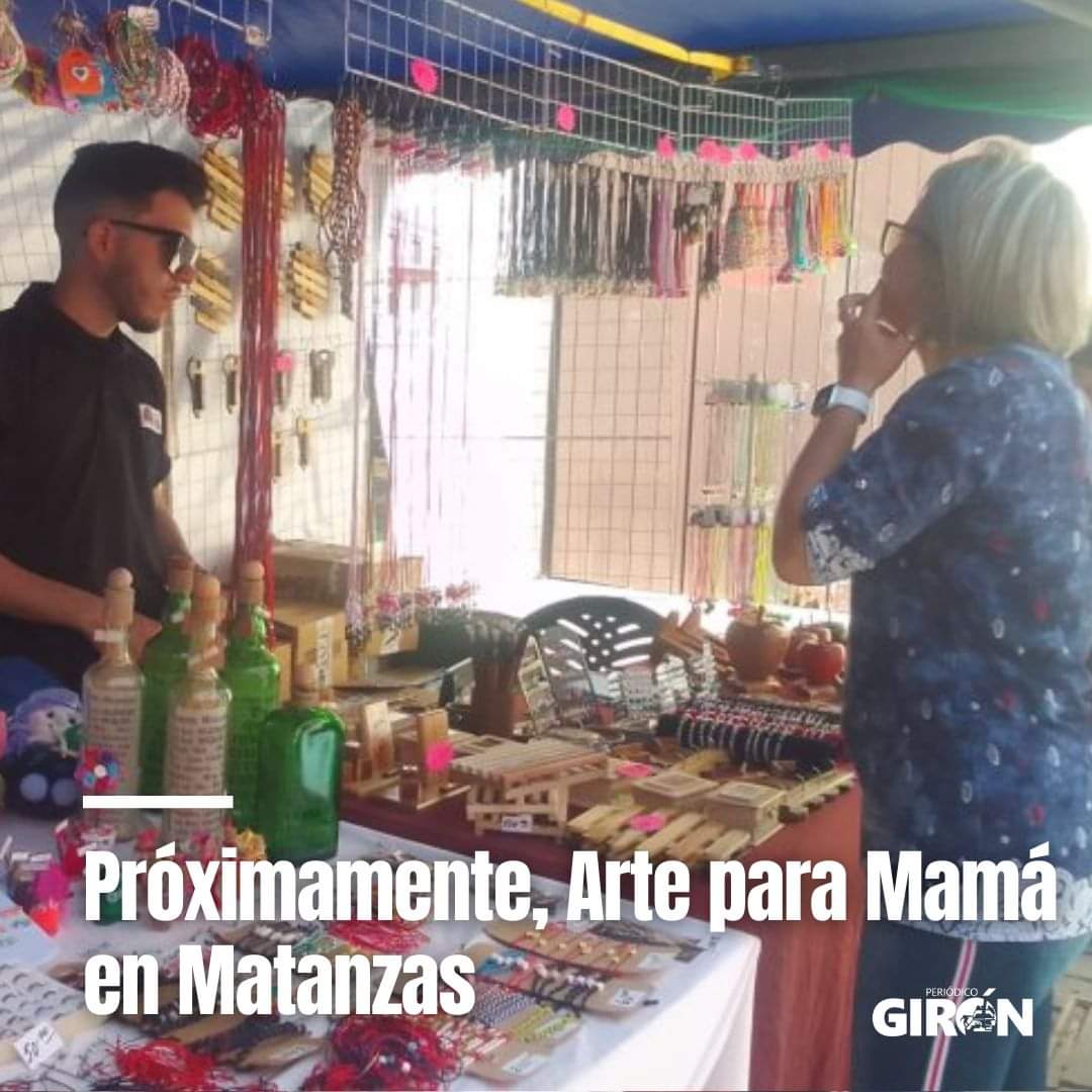 Del 7 al 11 de mayo llega la Feria Arte para Mamá a #Matanzas . En #PeriodicoGiron le informamos : giron.cu/2024/05/02/pro… #MatanzasdeGironal26 #GobMtz