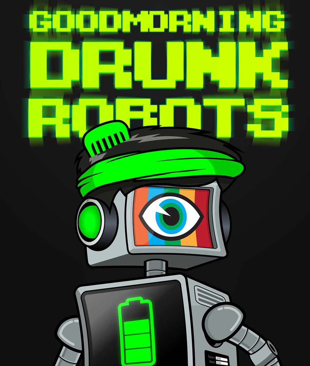 Good Morning Legends! #DrunkRobots