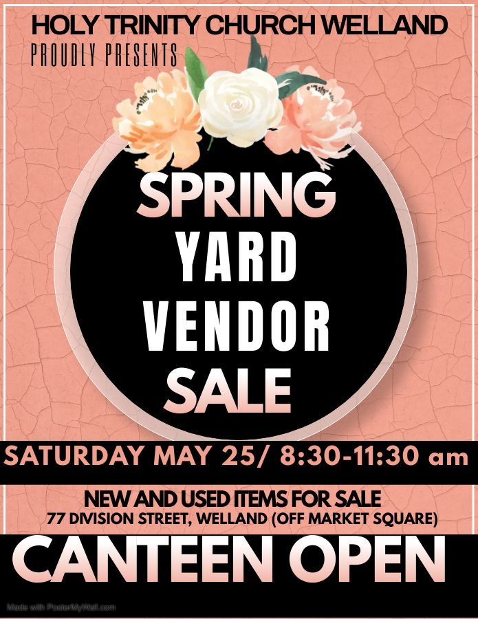 Call or Vendors! Spring Yard Vendor Sale at Holy Trinity Church Welland buff.ly/44syIIh Spring Yard Vendor Sale at Holy Trinity Church Welland on Saturday, May 25th, 8:30 am to 11:30 am.