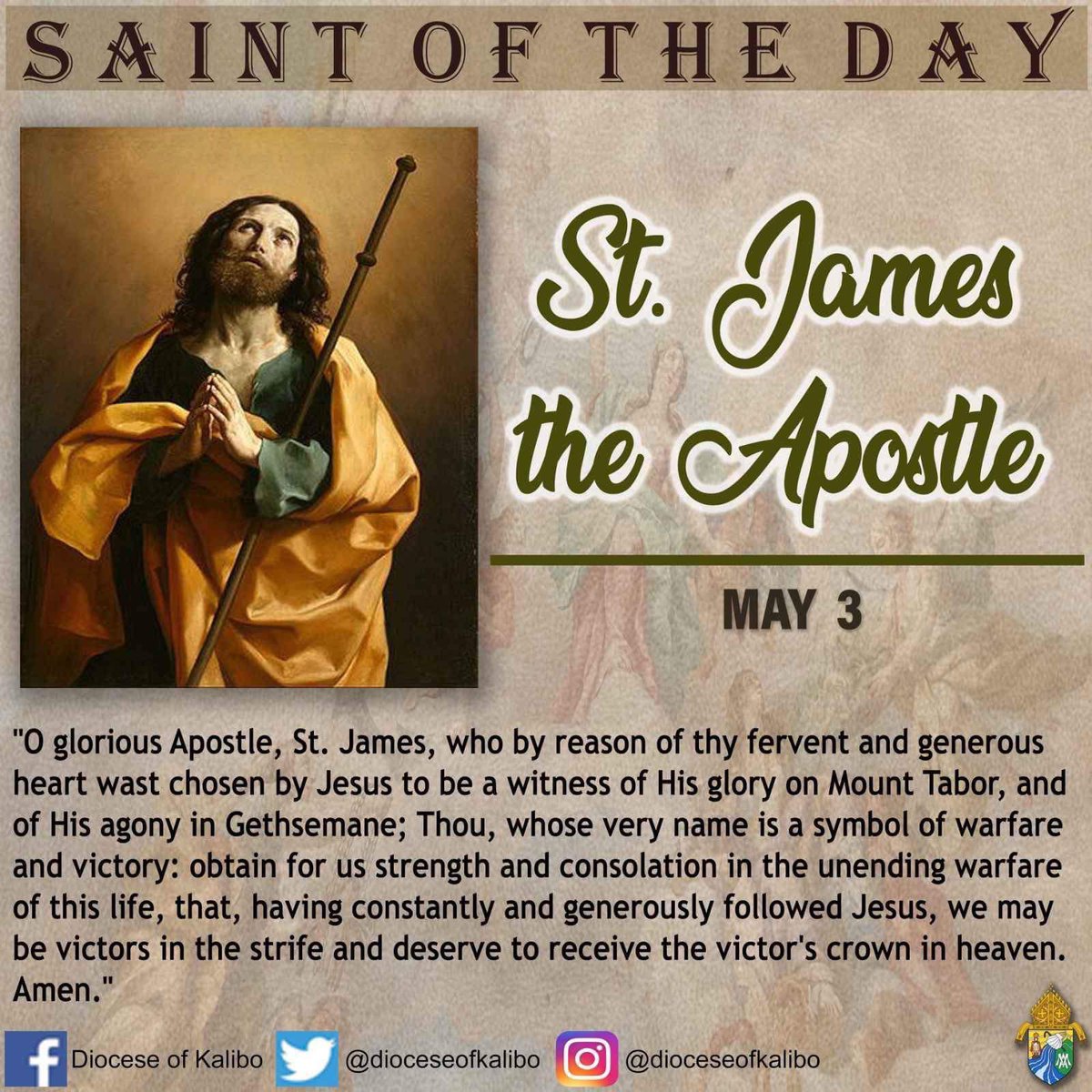 SAINT OF THE DAY

May 3 | St. James the Apostle
 
St. James the Apostle, pray for us! 🙏🏻
 
#SaintOfTheDay #SaintsJamesTheApostle #May3 #Socom #DioceseOfKalibo