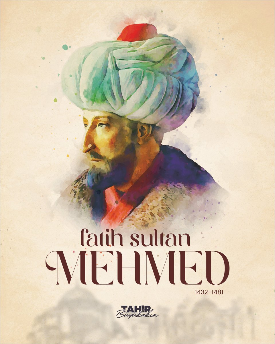 Peygamber efendimizin övgüsüne mazhar olmuş, İstanbul'u Fatih’i, Fatih Sultan Mehmet Han'ı vefatının 543. yılında rahmetle anıyorum.