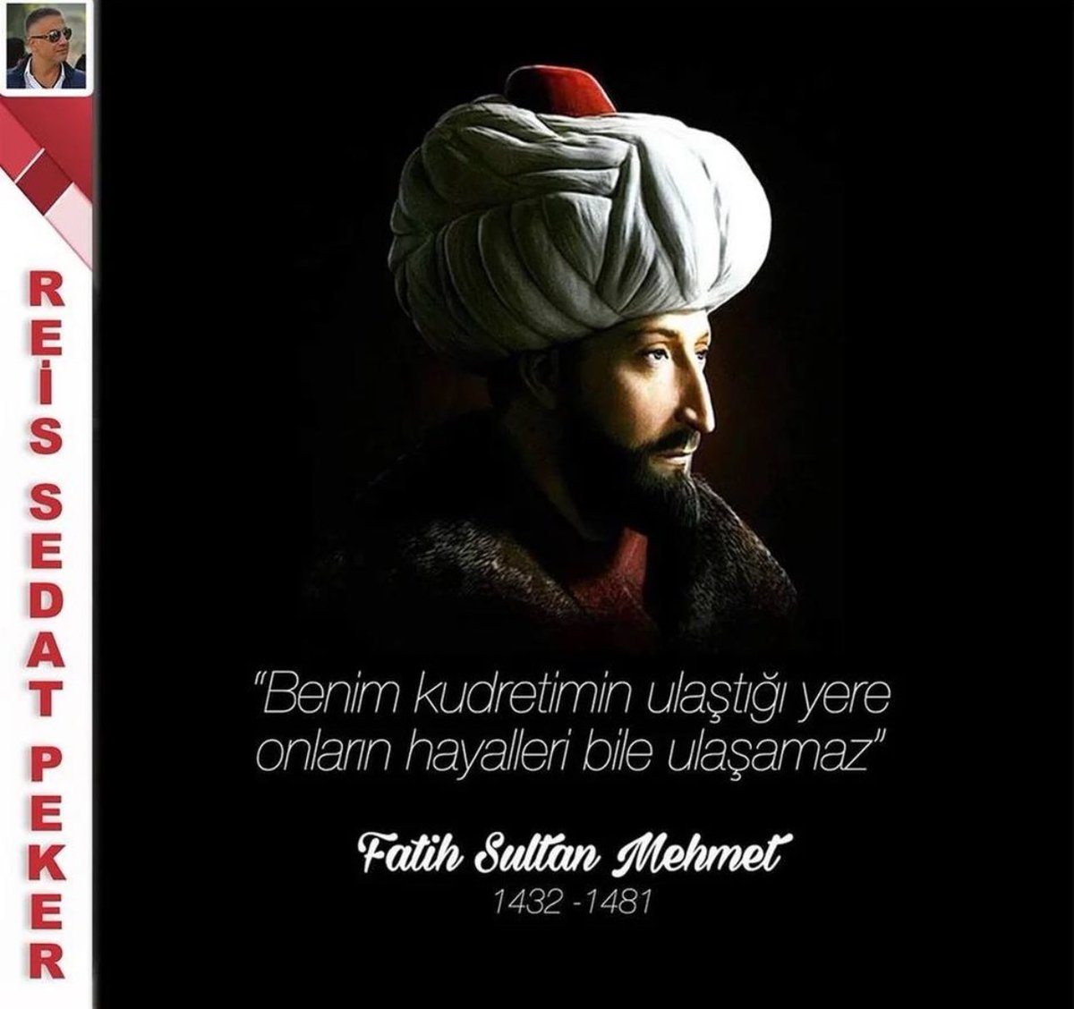 Peygamber Övgüsüne Mazhar Olmuş, Şanlı Komutan Fatih Sultan Mehmet Han'ı Vefatının sene-i devriyesinde saygı ve rahmetle anıyorum. @sedat_peker