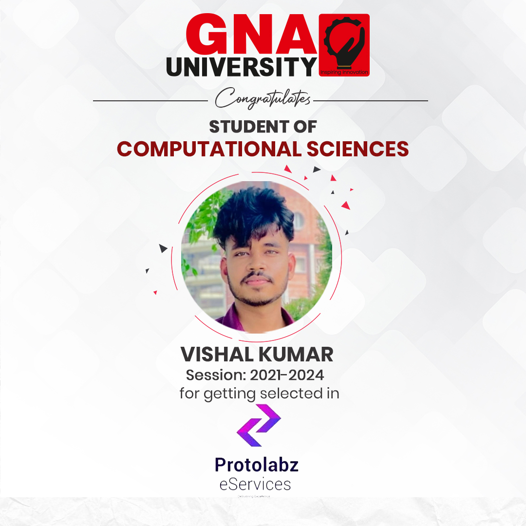 We can achieve our goals if we have the courage to do so. #GNAUniversity extends heartiest congratulations to Mr. Vishal Kumar Student of Computational Sciences for getting selected in Protolabz (eServices). 
#computationalscience #Placement #Successstory #Congratulations