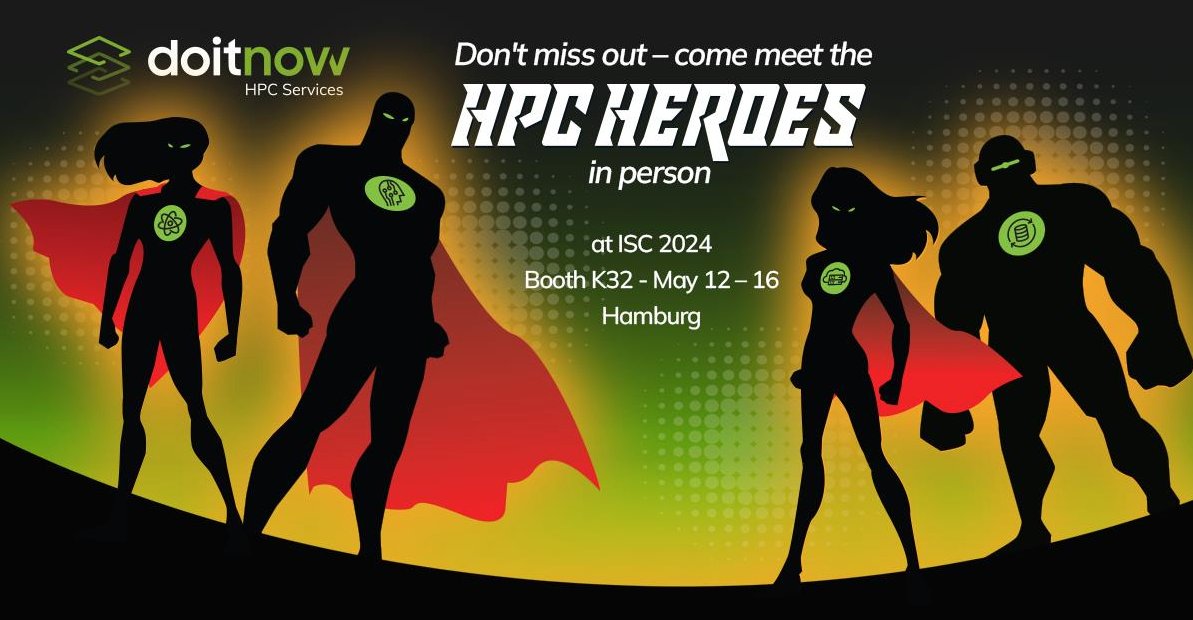 🔴 Join our #HPC HEROES 🦸‍♀️🦸‍♂️✨⚡️ at #ISC24 Hamburg! 
🗓️ May 12-16 📌 Booth K32
#ReinventingHPC

Welcome to the next stage of #HighPerformanceComputing !!

➡️ isc-hpc.com/exhibition-ove…

More info about our #DoITNowHPCservices here👇
doit-now.tech