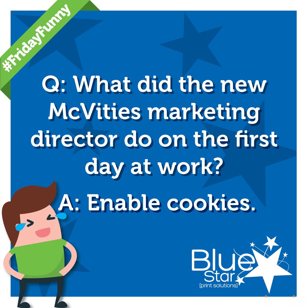 Q: What did the new McVities marketing director do on the first day at work?
A: Enable cookies.

#FridayFunny #Joke #FunDayFriday #Humour #Print #Marketing #Design #DigitalMarketing