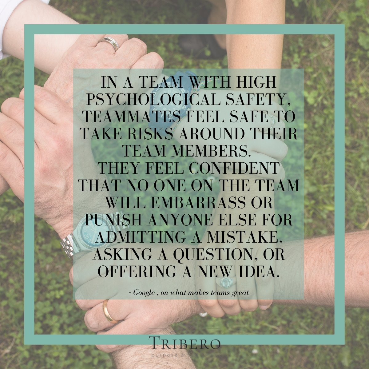In a #team with high #psychologicalsafety, teammates feel safe to take risks around their team members. They feel confident that no one on the team will embarrass or punish anyone else for admitting a mistake, asking a question, or offering a new idea - Google
#trust