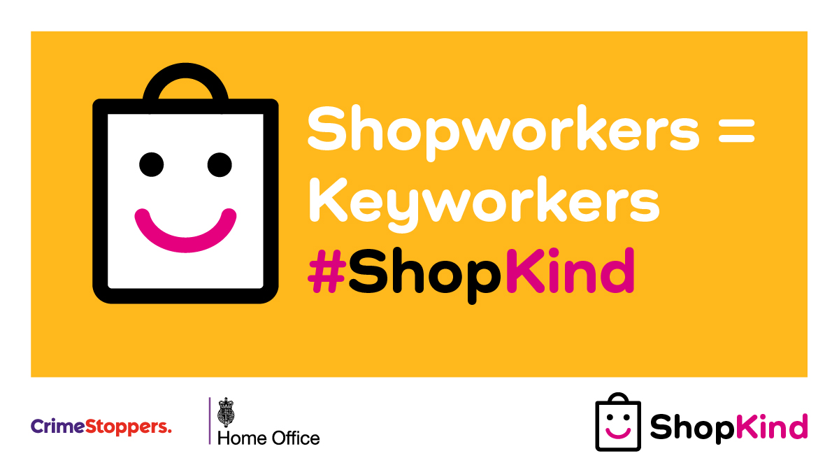 ShopKind Week of Action is from the 6th-11th May.  It aims to unite the retail sector to tackle violence and abuse against shopworkers by asking people to ShopKind when in stores.  ShopKind is backed by the Home Office.

#ShopKind