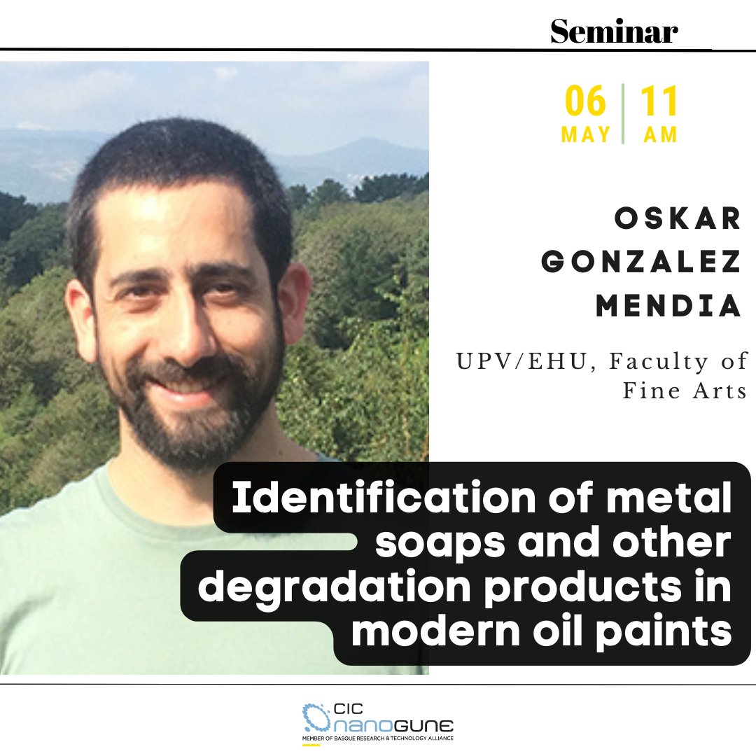 #NANOGUNESEMINARS 📆 6 MAY 2024, 11 am 👉 Identification of metal soaps and other degradation products in modern oil paints 🗣️ Oskar González Mendia, Faculty of Fine Arts (UPV/EHU)