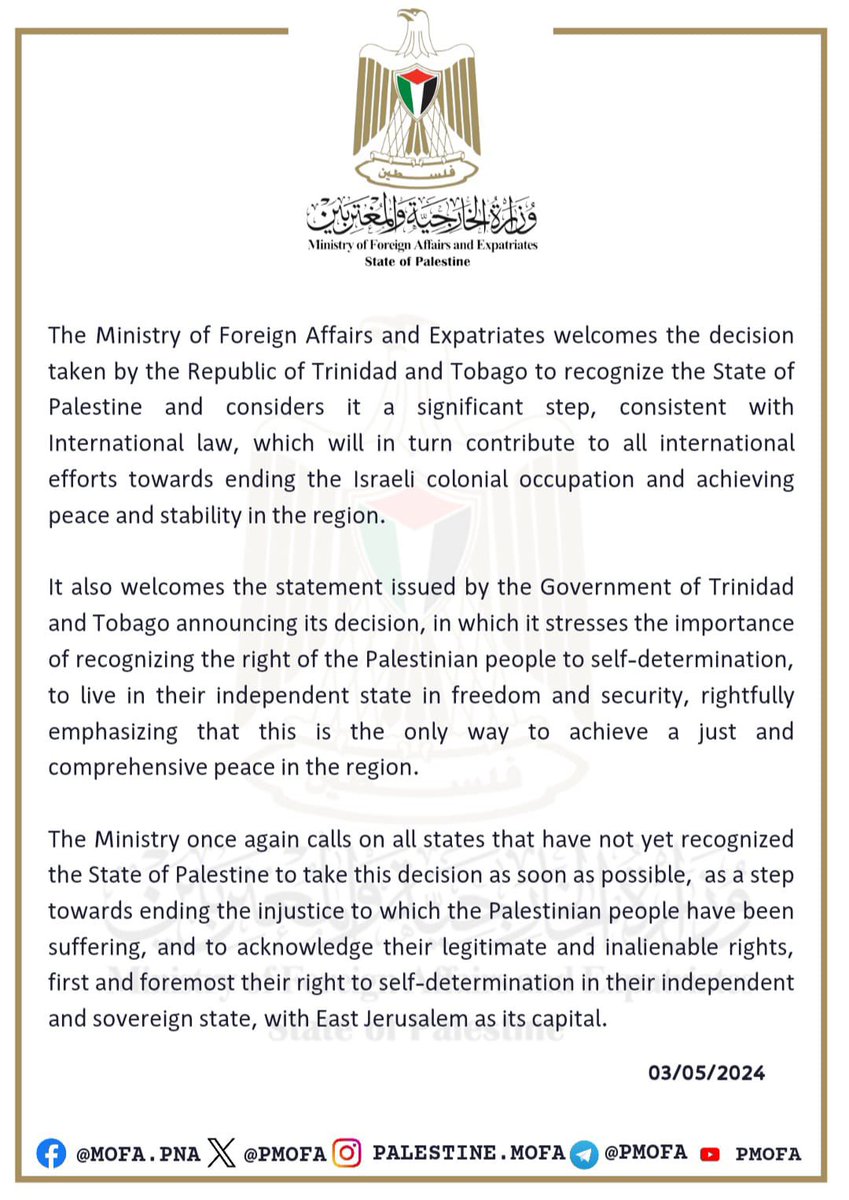 The Ministry of Foreign Affairs and Expatriates welcomes the decision taken by the #Republic_of_Trinidad_and_Tobago to recognize the State of #Palestine 🇵🇸 🇹🇹 @mfcagovtt #Gaza_under_attack #CeasefireNow #Palestine #Israeliwarcrimes