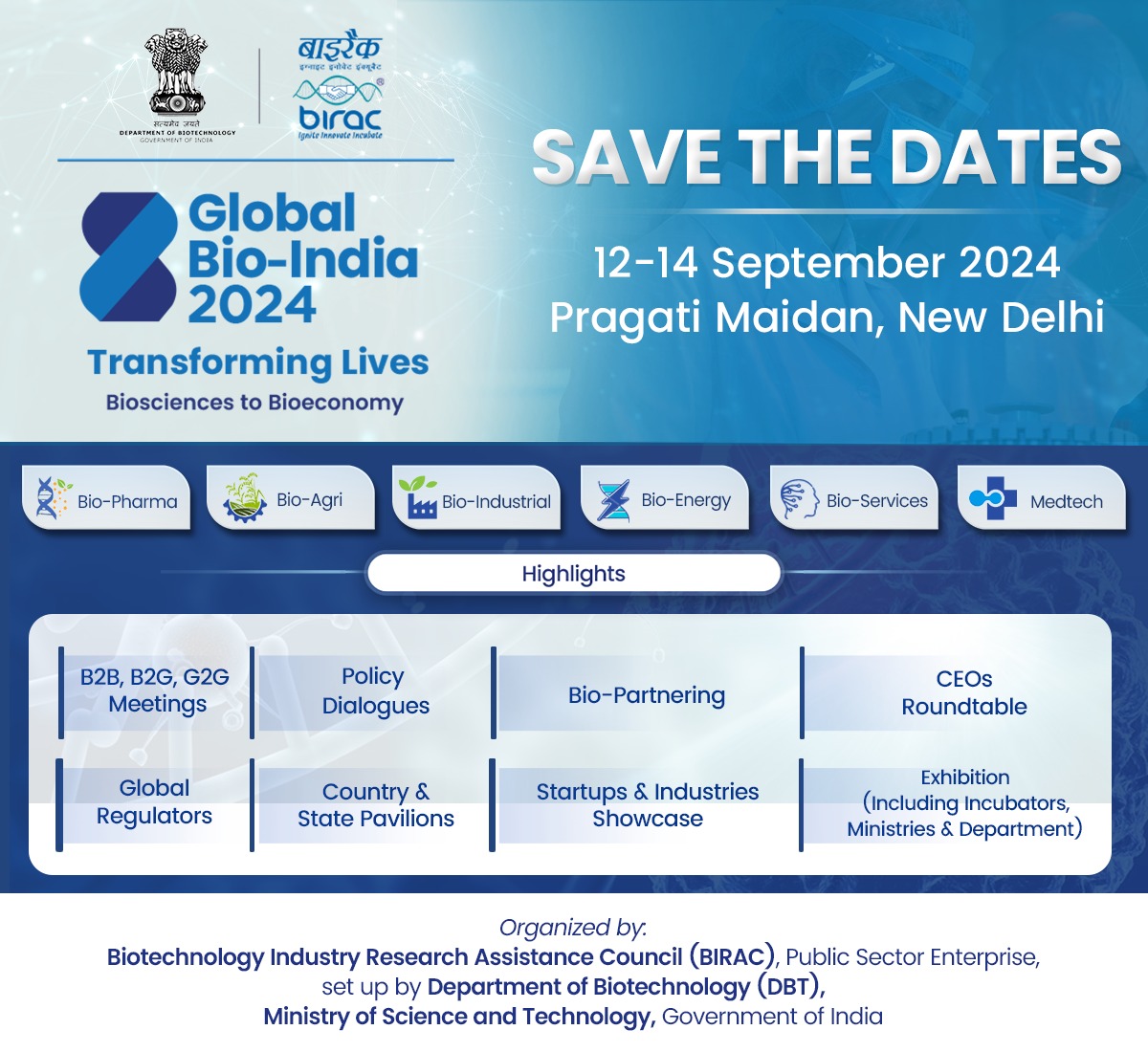 !! GLOBAL BIO-INDIA 2024 !! SAVE THE DATES: 12-14 September, 2024 Pragati Maidan, New Delhi Get ready for the biggest congregation of biotech stakeholders. #Biotech #GlobalBioIndia2024 @DBTIndia @BIRAC_2012