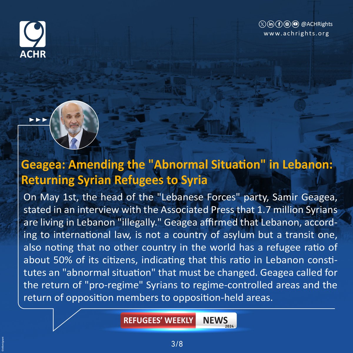 Geagea: Amending the 'Abnormal Situation' in Lebanon: Returning Syrian Refugees to Syria.
#Together_for_Human_Rights #weeklynews #violations #humanrights #syrianrefugees #lebanon #syria #RefugeesRight