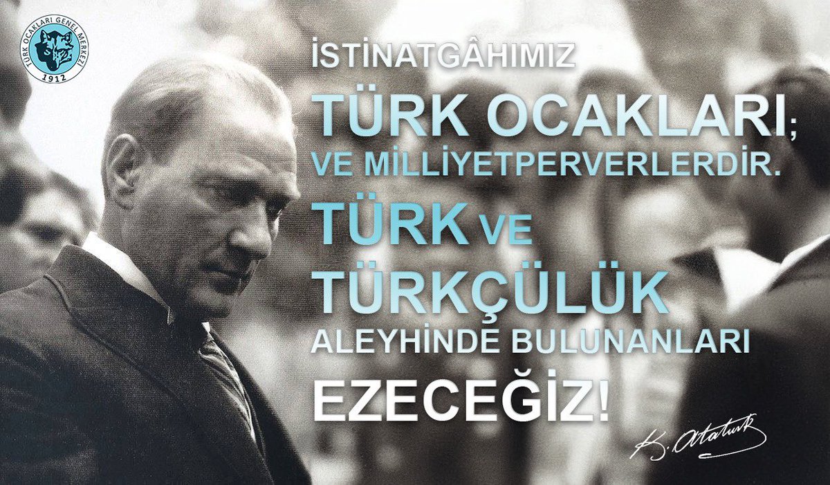 “İstinatgâhımız Türk Ocakları ve milliyetperverlerdir. Türk ve Türkçülük aleyhinde bulunanları ezeceğiz!”

Gazi Mustafa Kemal Atatürk🇹🇷