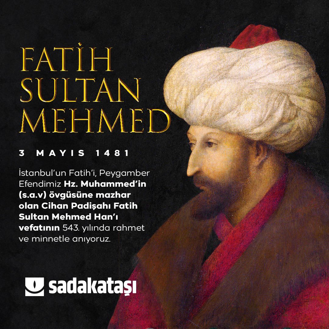 İstanbul’un Fatih’i, Peygamber Efendimiz Hz. Muhammed’in (s.a.v) övgüsüne mazhar olan Cihan Padişahı #FatihSultanMehmed Han’ı vefatının 543. yılında rahmet ve minnetle anıyoruz.