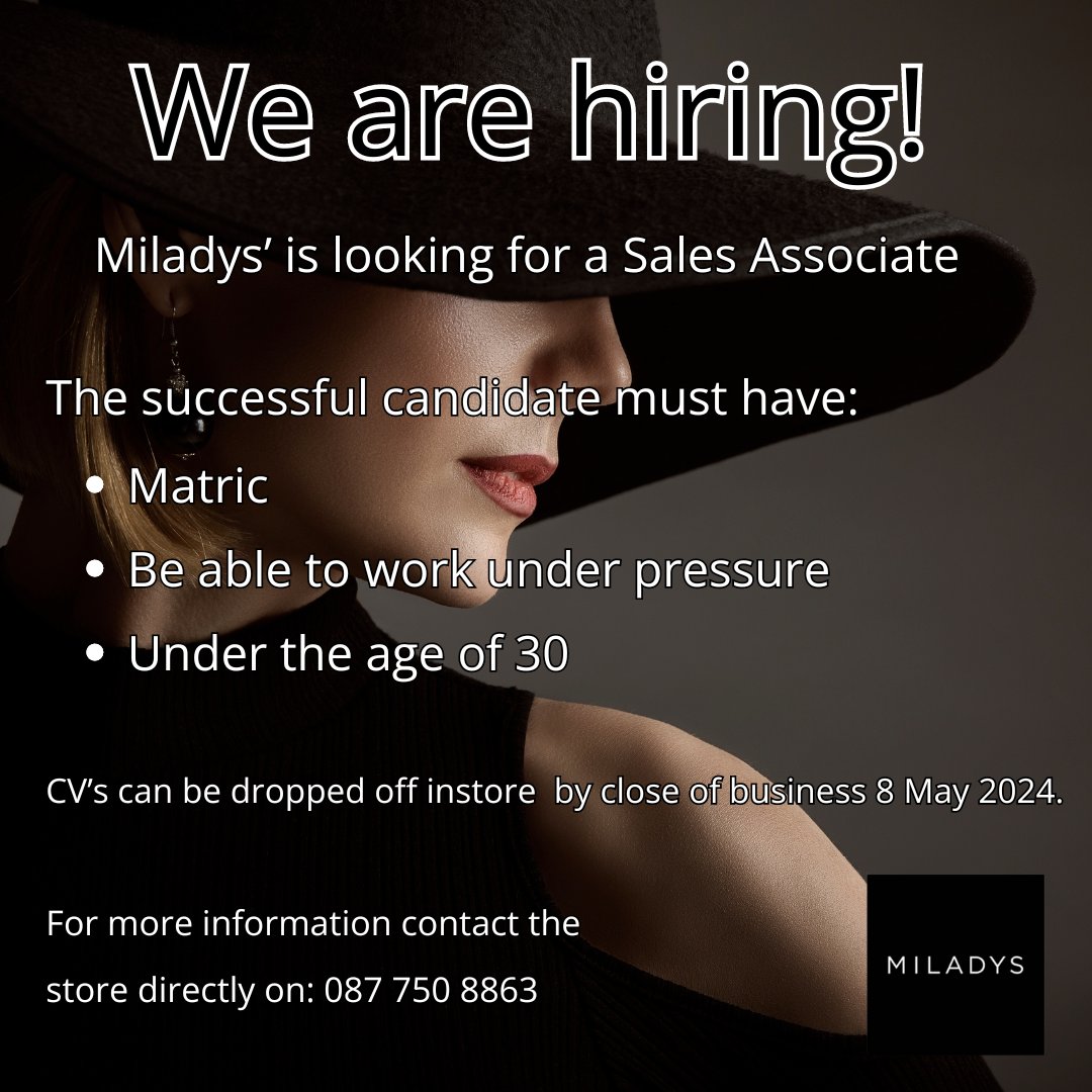 Miladys is Hiring! Position: Sales Associate CV's to be dropped off instore by close of business on the 8 May 2024. For more information contact the store directly on: 087 750 8863. #WeskusMall #Miladys #NewPosition #SalesAssociate