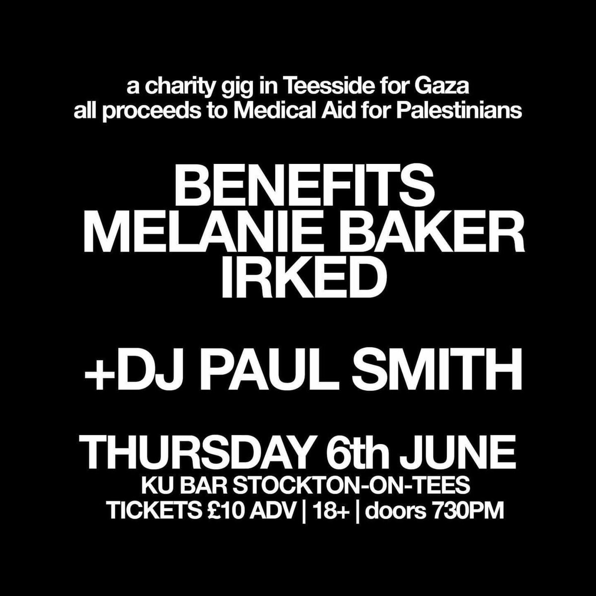 @Benefitstheband present a gig in Teesside, for Gaza. All proceeds from tickets to Medical Aid for Palestinians. w/ Benefits, Melanie Baker, IRKED, plus Paul Smith from Maximo Park as DJ. Thursday June 6th. TICKETS £10 🎫 fatso.ma/ZNoc