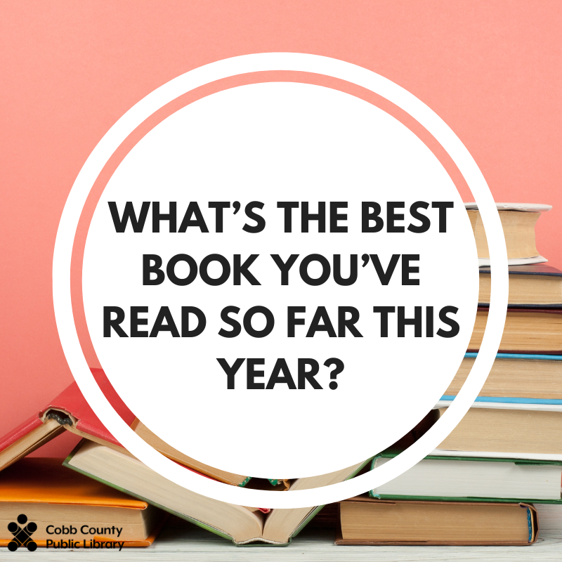 cobblibrary's tweet image. What&apos;s the best book you&apos;ve read so far this year?
.
#FridayReads #CobbLibrary