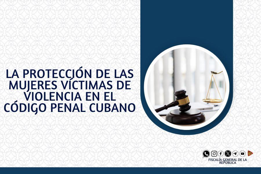 ✍️ Para que usted eleve su cultura jurídica, le proponemos consultar en nuestra web el artículo: «La protección de las mujeres víctimas de violencia en el Código Penal cubano». Le dejamos el enlace 👇 🔗 fgr.gob.cu/noticias/la-pr… #Cuba 🇨🇺 #FiscalíaCubana