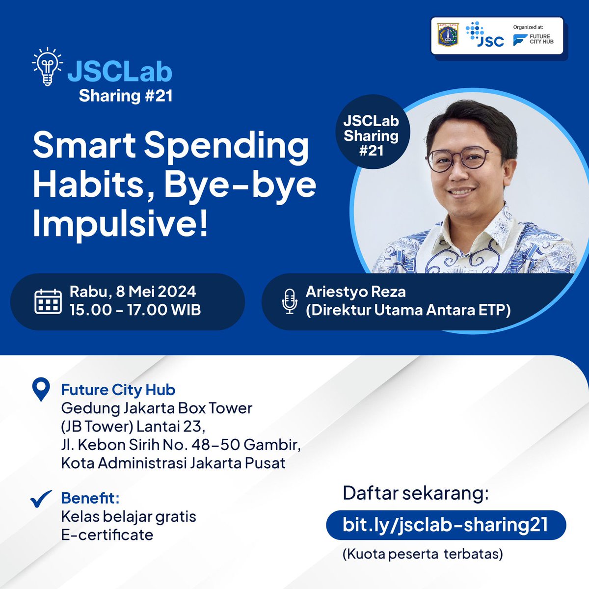 Yuk, ikutan JSCLab Sharing #21, 'Smart Spending Habits, Bye-bye Impulsive”, bareng Kak Ariestyo Reza Nurkharismaarif, Direktur Utama Antara ETP.

Segera daftar di bit.ly/jsclab-sharing…

#JakartaSmartCity #digitaltalent #Jsclabsharing  #financialplan #pelatihankeuangan