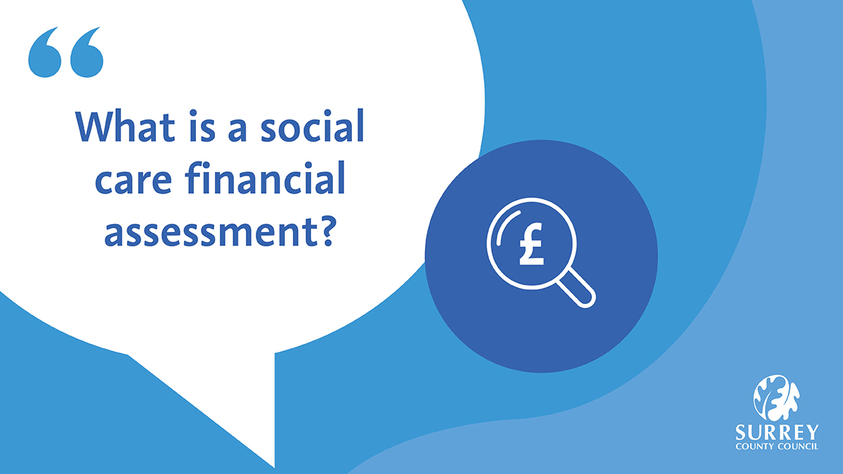 If you need social care or support, a financial assessment will give you an idea of whether you qualify for free help or need to contribute to the cost. You can undertake your own assessment anonymously by visiting: orlo.uk/yAubv