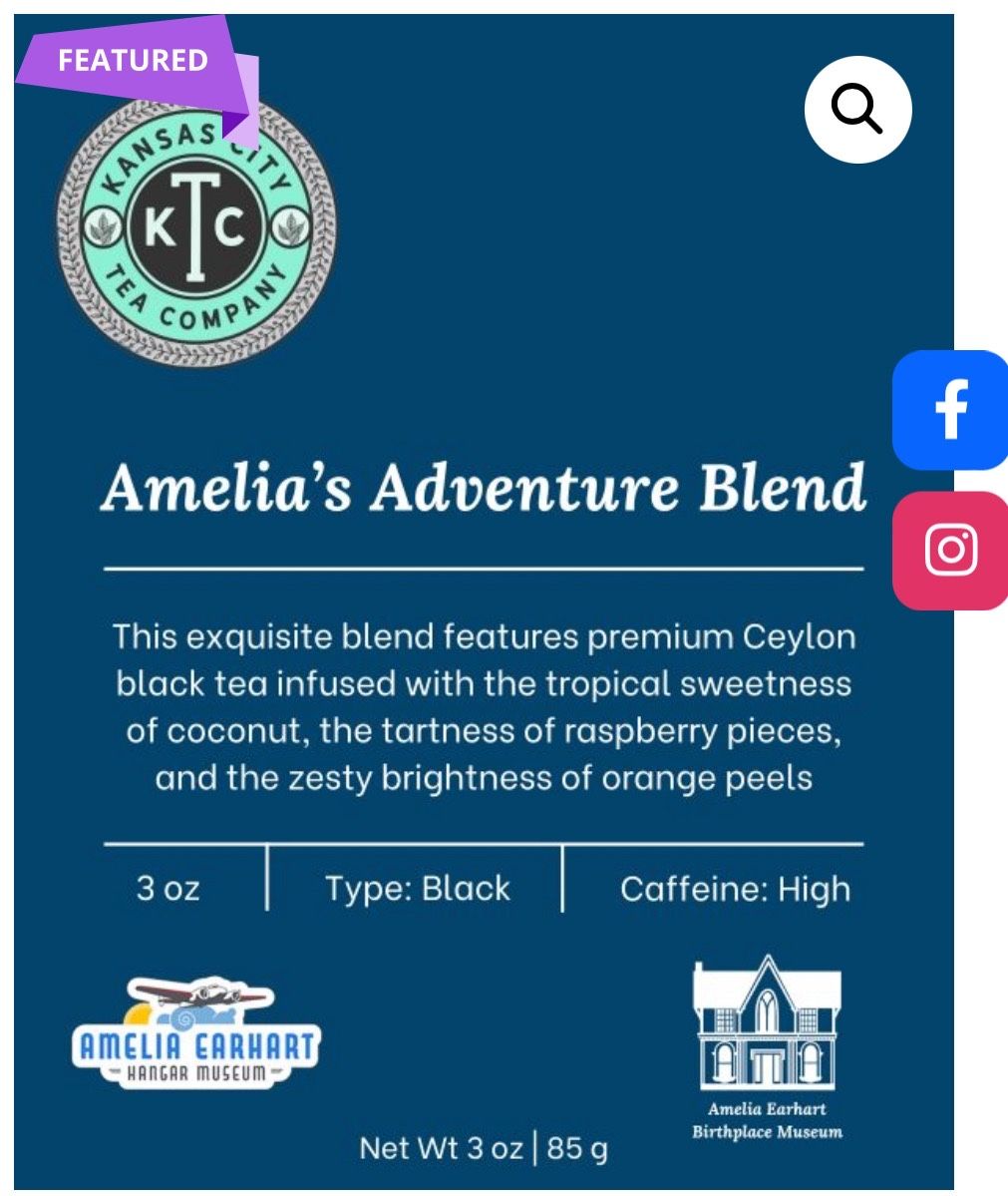 A new blend of tea in honor of AMELIA EARHART the American aviator.