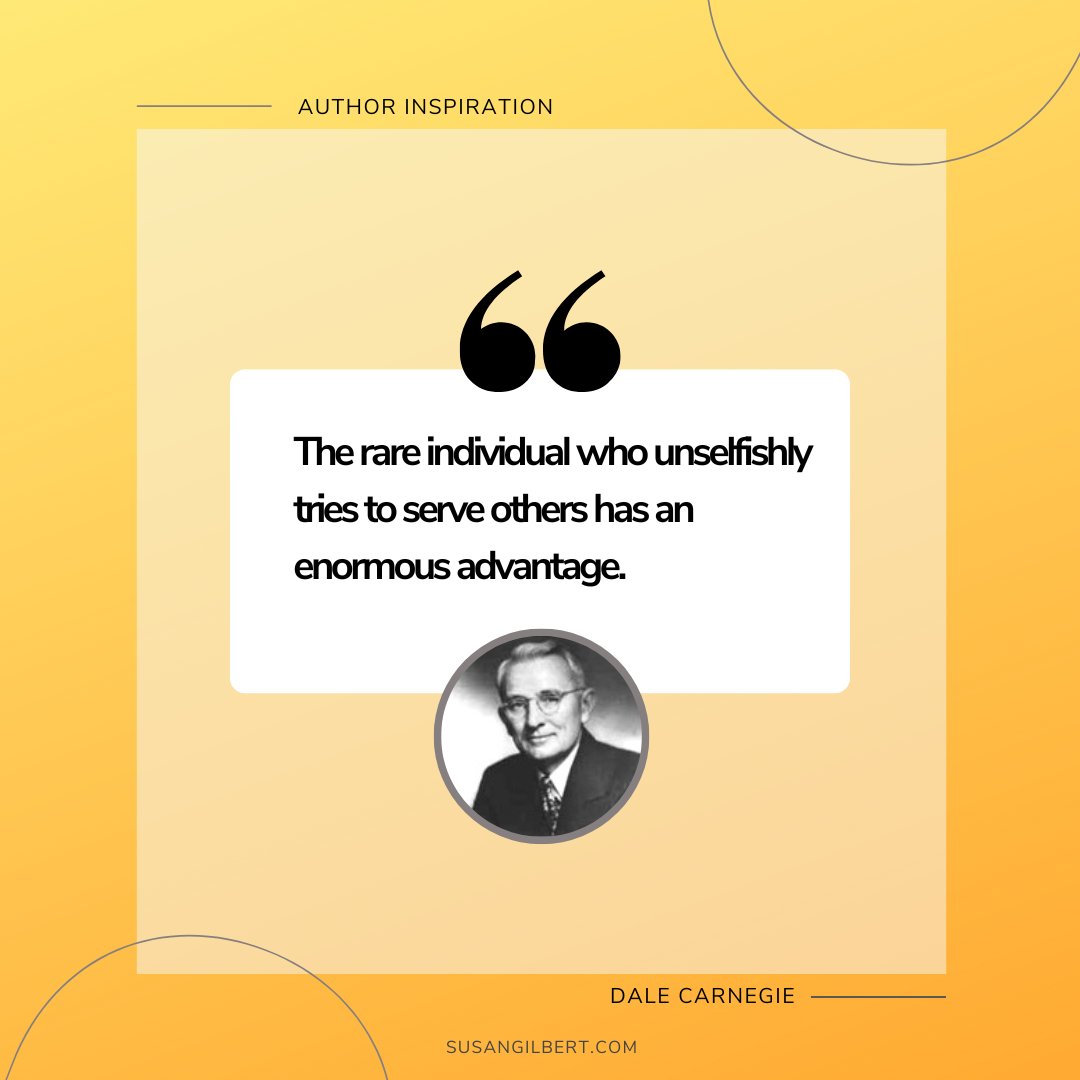 'The rare individual who unselfishly tries to serve others has an enormous advantage.' ~ Dale Carnegie #Fridaymotivation #Authorquotes