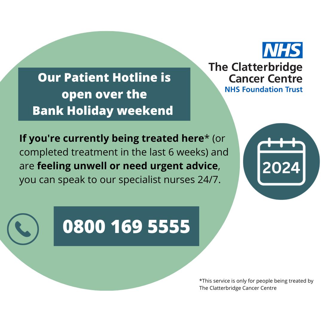 Please remember, if you're a patient here at The Clatterbridge Cancer Centre (or you've finished treatment in the past 6 weeks), and you need urgent advice or care about treatment side-effects, our Hotline is here to help. Call 0800 169 5555 to speak to one of our expert nurses.