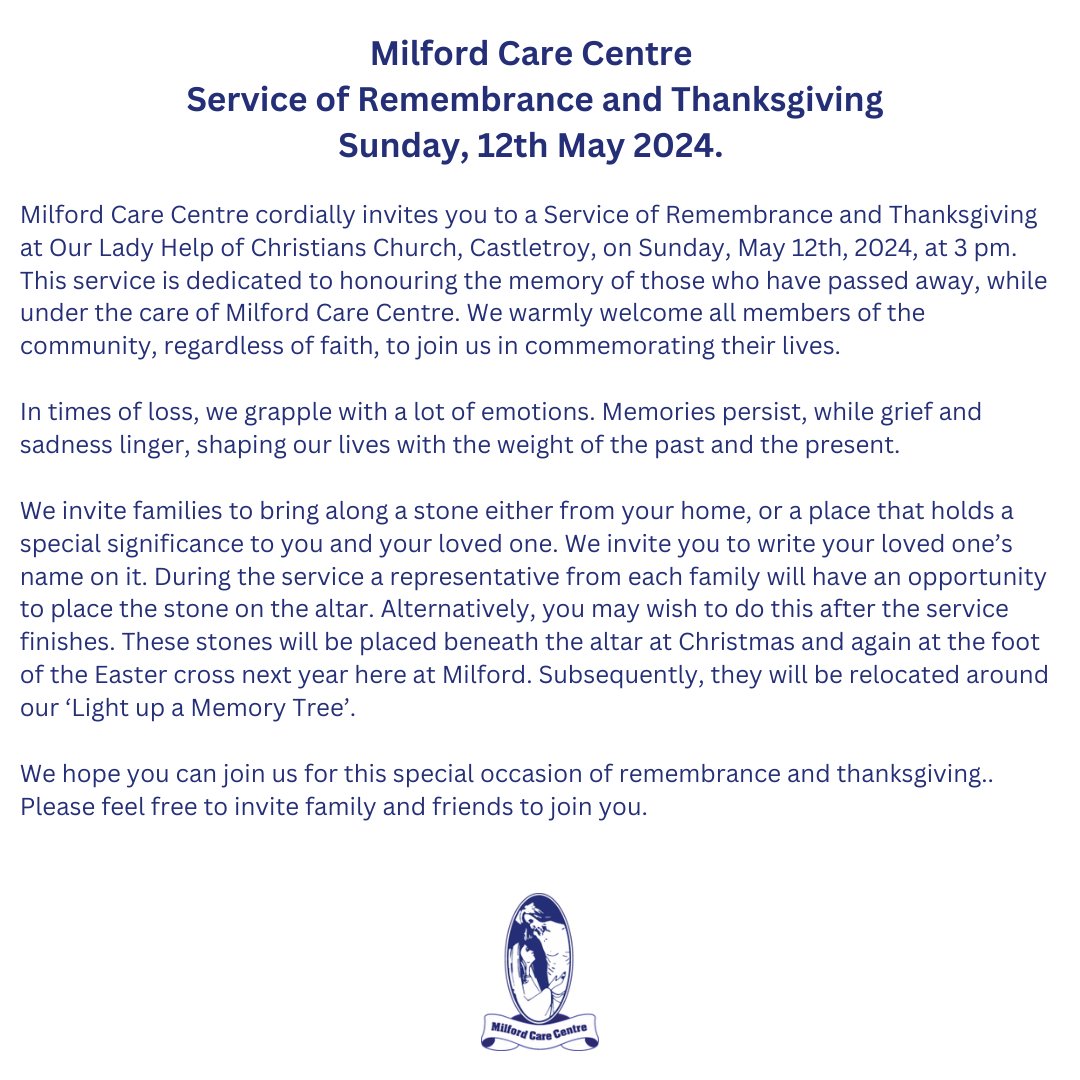 Milford Care Centre will be hosting their annual Service of Remembrance and Thanksgiving at Our Ladies Help of Christians Church, Castletroy on Sunday, May 12th, 2024 at 3pm.