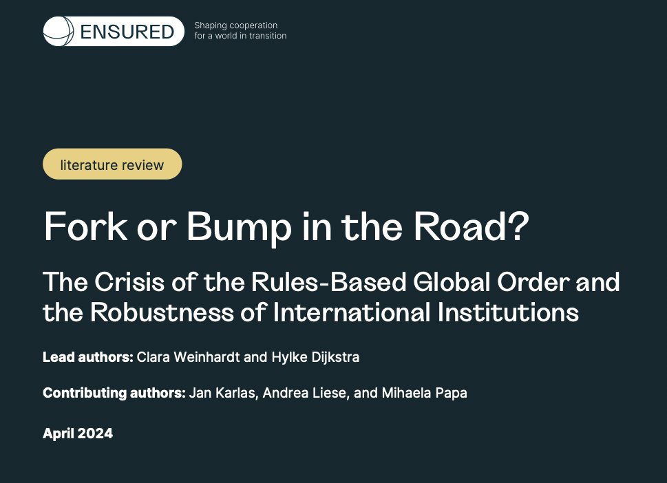 New paper: 'Fork or Bump in the Road? The Crisis of the Rules-Based Global Order and the Robustness of International Institutions' with @claraweinhardt for our @ensured_eu project ➡️ ensuredeurope.eu/publications/r…