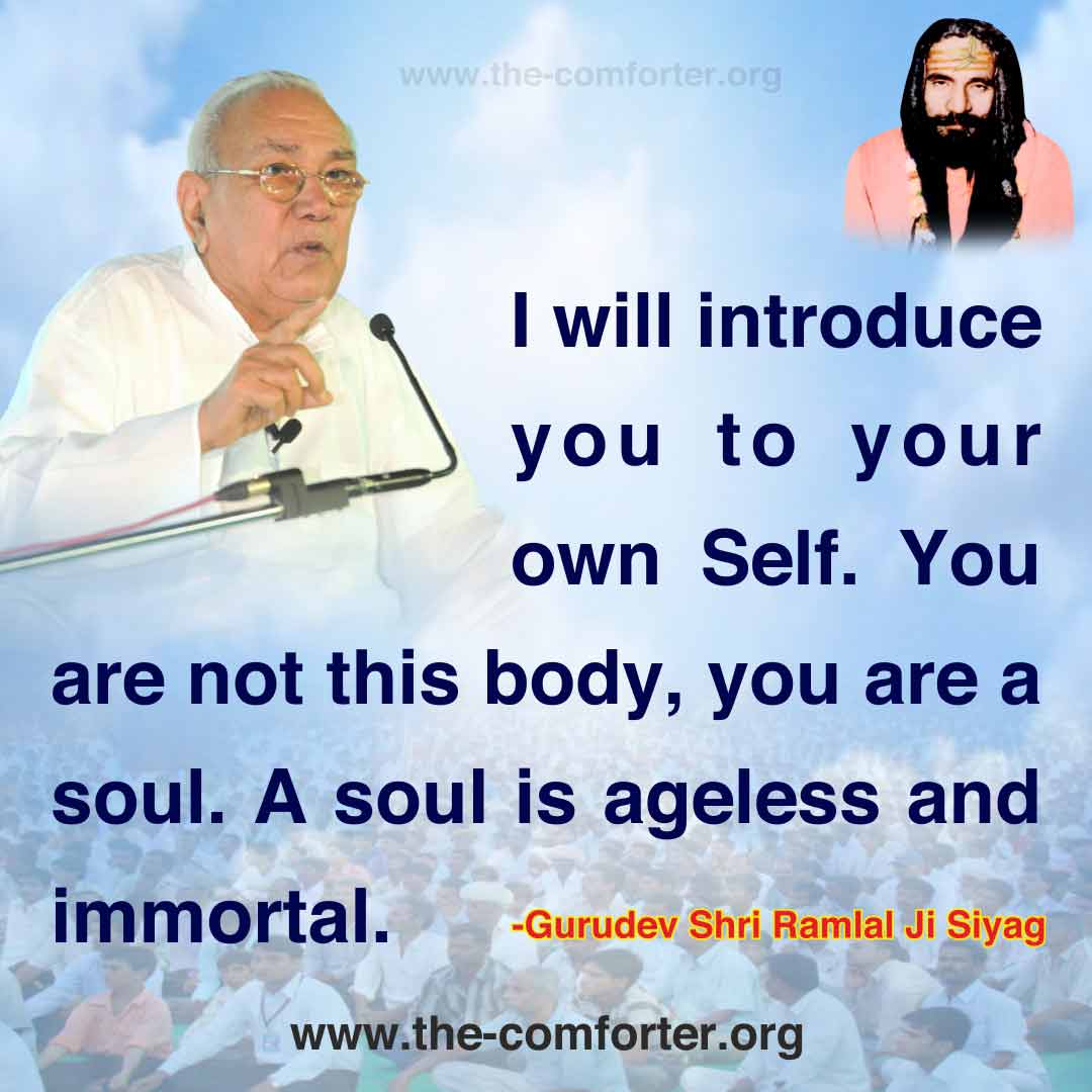 @RaginiS91917157 🌹 Jai Gurudev 🔱 I will introduce you to your own Self. You are not this #body, you are a #soul. A soul is ageless and immortal. #GurudevSiyag