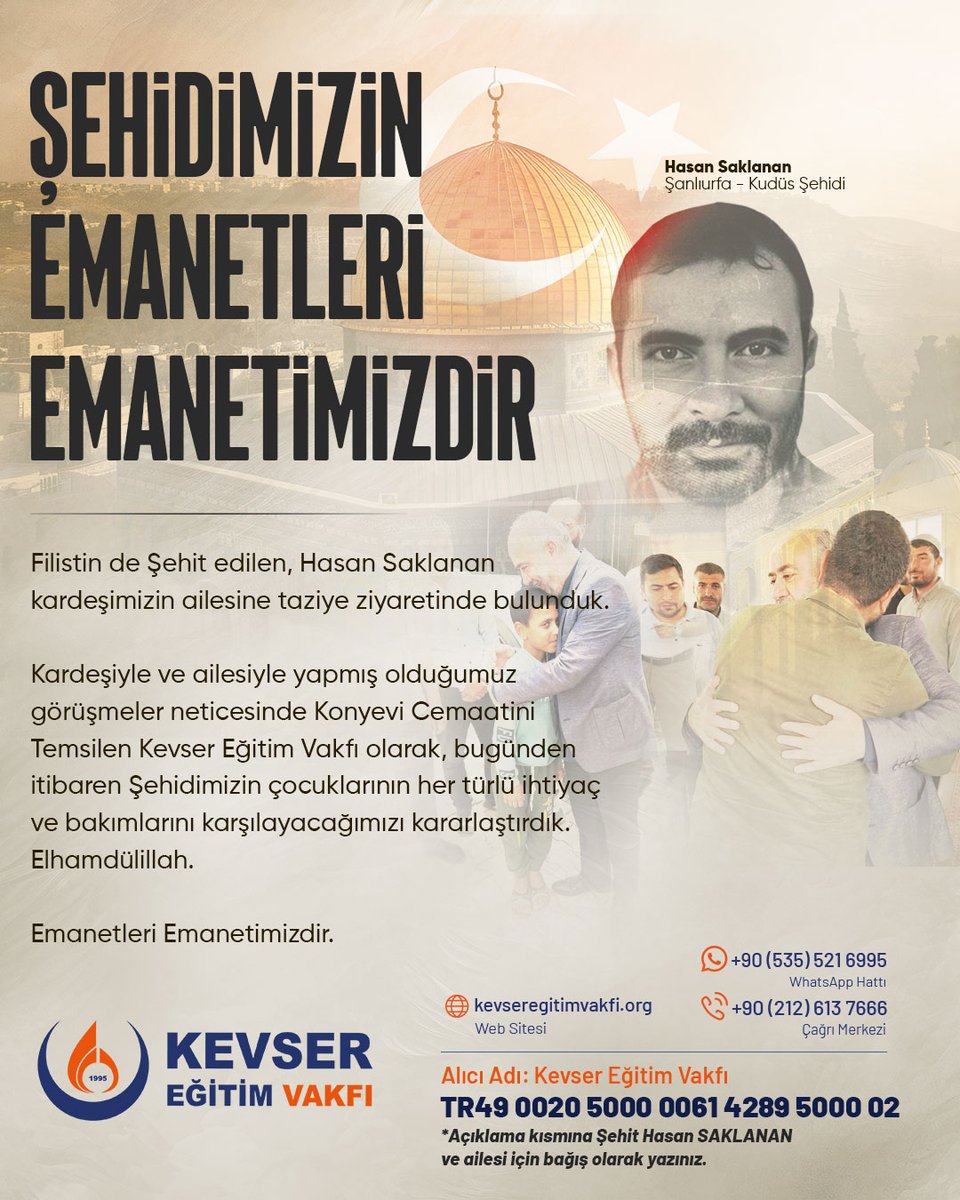 Şehidimizin Emanetleri Emanetimizdir. Filistin de Şehit edilen, Hasan Saklanan kardeşimizin ailesine taziye ziyaretinde bulunduk. Kardeşiyle ve ailesiyle yapmış olduğumuz görüşmeler neticesinde Konyevi Cemaatini Temsilen Kevser Eğitim Vakfı olarak, bugünde itibaren Şehidimizin…