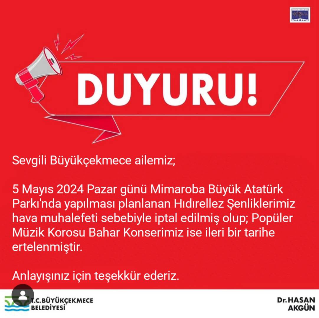 Sevgili Büyükçekmece ailemiz; 5 Mayıs 2024 Pazar günü Mimaroba Büyük Atatürk Parkı'nda yapılması planlanan Hıdırellez Şenliklerimiz hava muhalefeti sebebiyle iptal edilmiş olup; Popüler Müzik Korosu Bahar Konserimiz ise ileri bir tarihe ertelenmiştir. Anlayışınız için teşekkür…