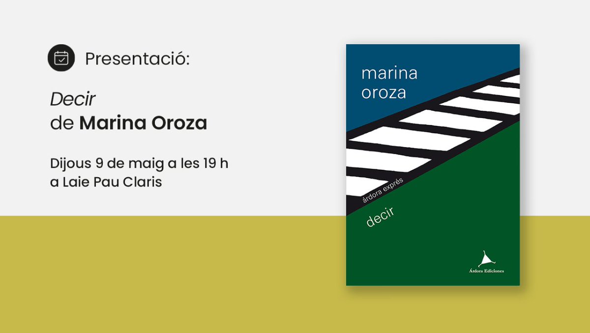 💡 El pròxim dijous 9/05 nova presentació a #LaiePauClaris

📖 'Decir' (Árdora Ediciones), de Marina Oroza.

ℹ️ L'acompanyaran Pere Gimferrer, Víctor Obiols i José María Parreño.

👉 laie.es/ca/agenda/pres…

#AgendaLaie #LaieLlibreriaCafè