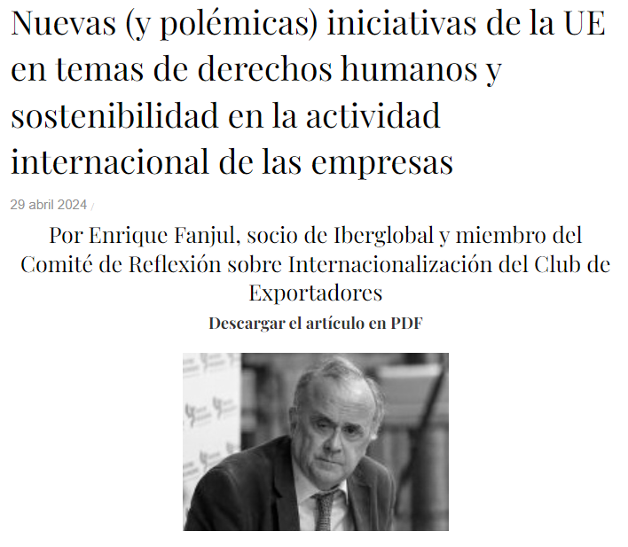 Impacto de la directiva de sostenibilidad de la UE con Enrique Fanjul ✅“Nuevas (y polémicas) iniciativas de la UE en temas de derechos humanos y sostenibilidad en la actividad internacional de las empresas' 💼Artículo #ClubExportadores- @Iberglobal 🔗rb.gy/iqcsu3