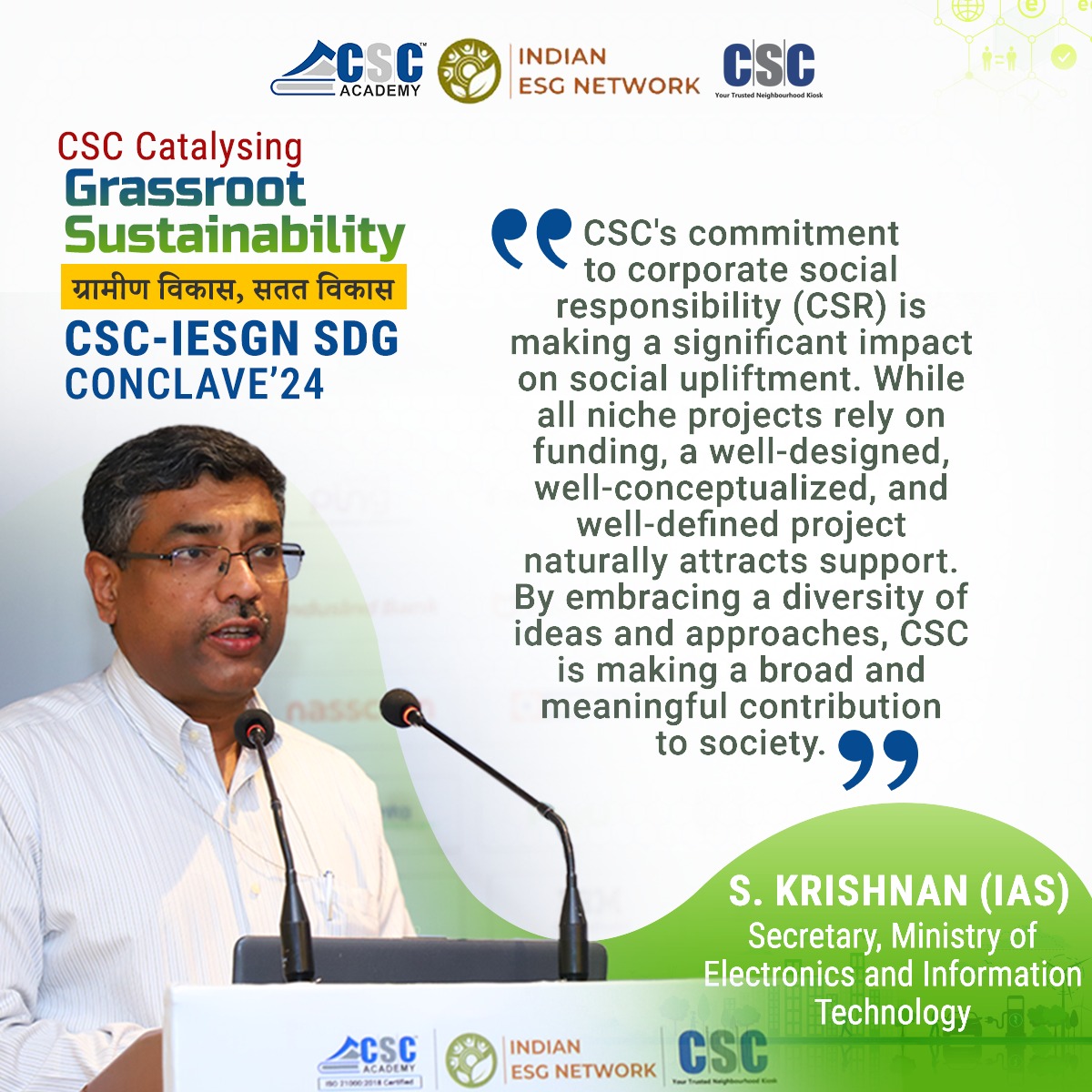 '#CSC's commitment to CSR is significantly impacting social upliftment by embracing a diversity of ideas. Well-designed, well-conceptualized, and well-defined project naturally attracts support.'- S. Krishnan (IAS), Secretary, #MeitY #SDGConclave2024 #SustainableDevelopmentGoals