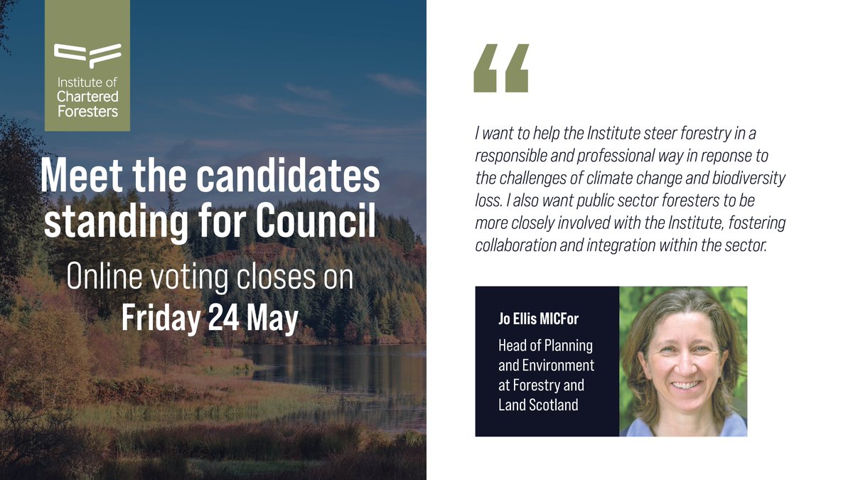 Meet the candidates standing for Council ⬇ Jo Ellis MICFor - Head of Planning and Environment at Forestry and Land Scotland. Find out more: charteredforesters.org/meet-the-candi… Eligible members must cast their votes by noon on Friday 24 May📢