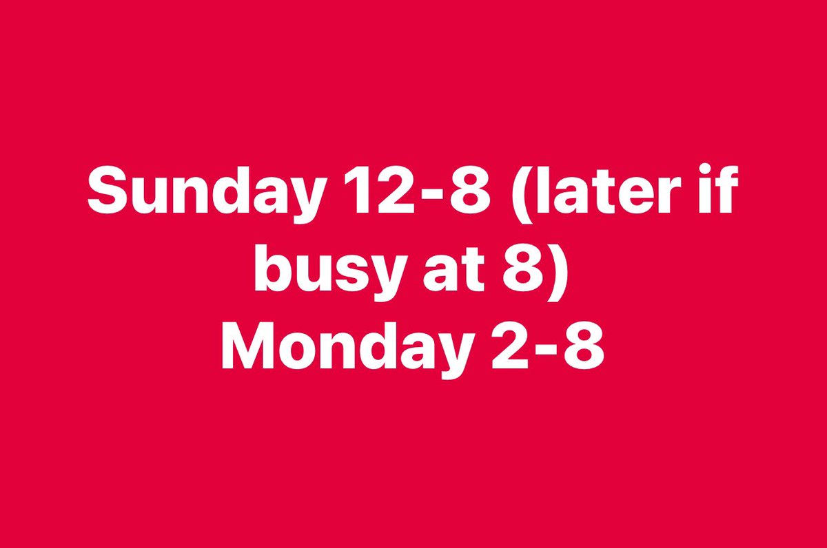 Open a few extra hours this Bank holiday weekend. On Sunday if we are busy at 8pm we’ll stay open a bit longer, if not we’ll close.