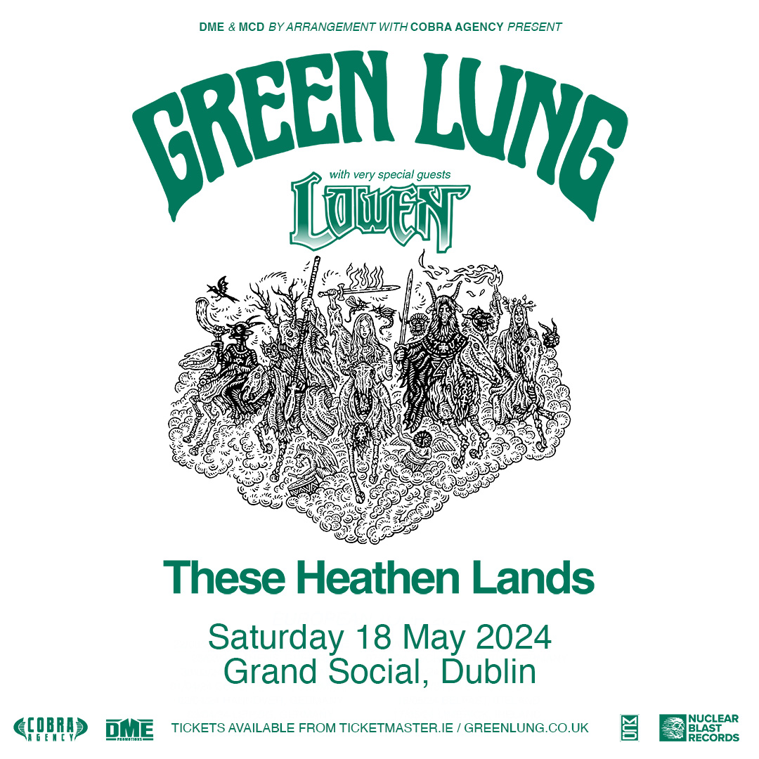 ⚡️ 2 weeks away! ⚡️ @greenlungband hit @TGSDublin with special guests Lowen on May 18th. Very limited tickets remain from Ticketmaster.