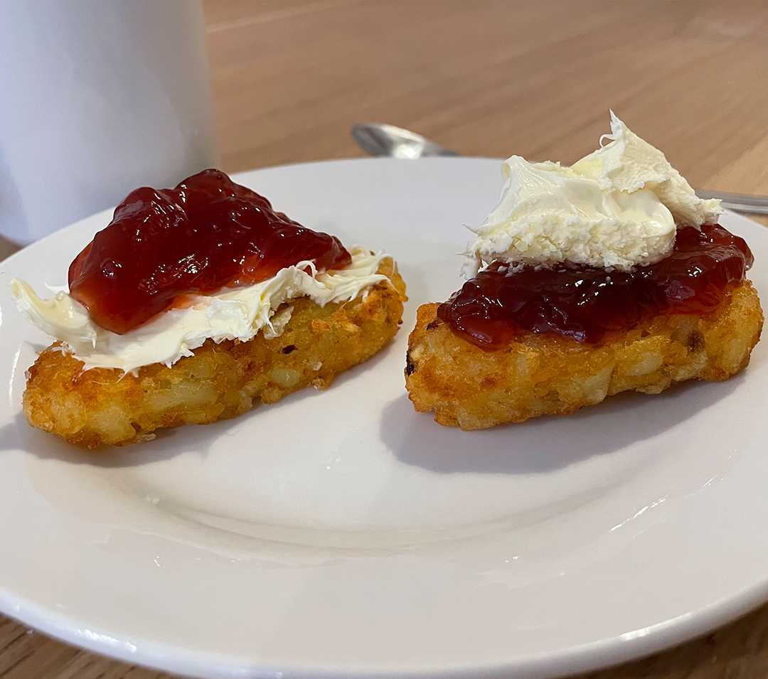 The question should be how quickly would you get bored? Obviously never, but here are a couple of serving suggestions to keep things fresh - The Sandwich and The Hash Brown Scone