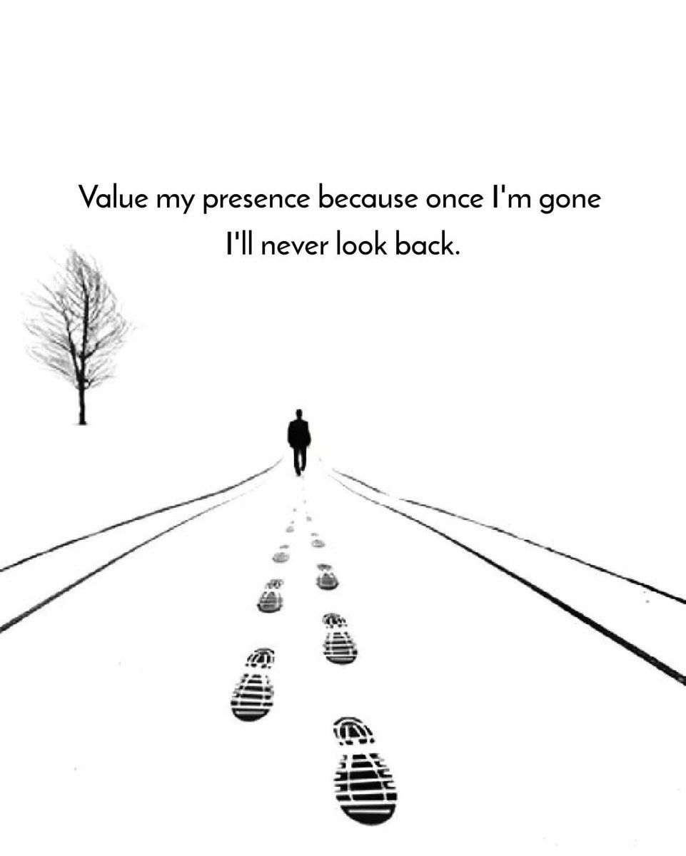 You value someone in their presence or when the person lefts?