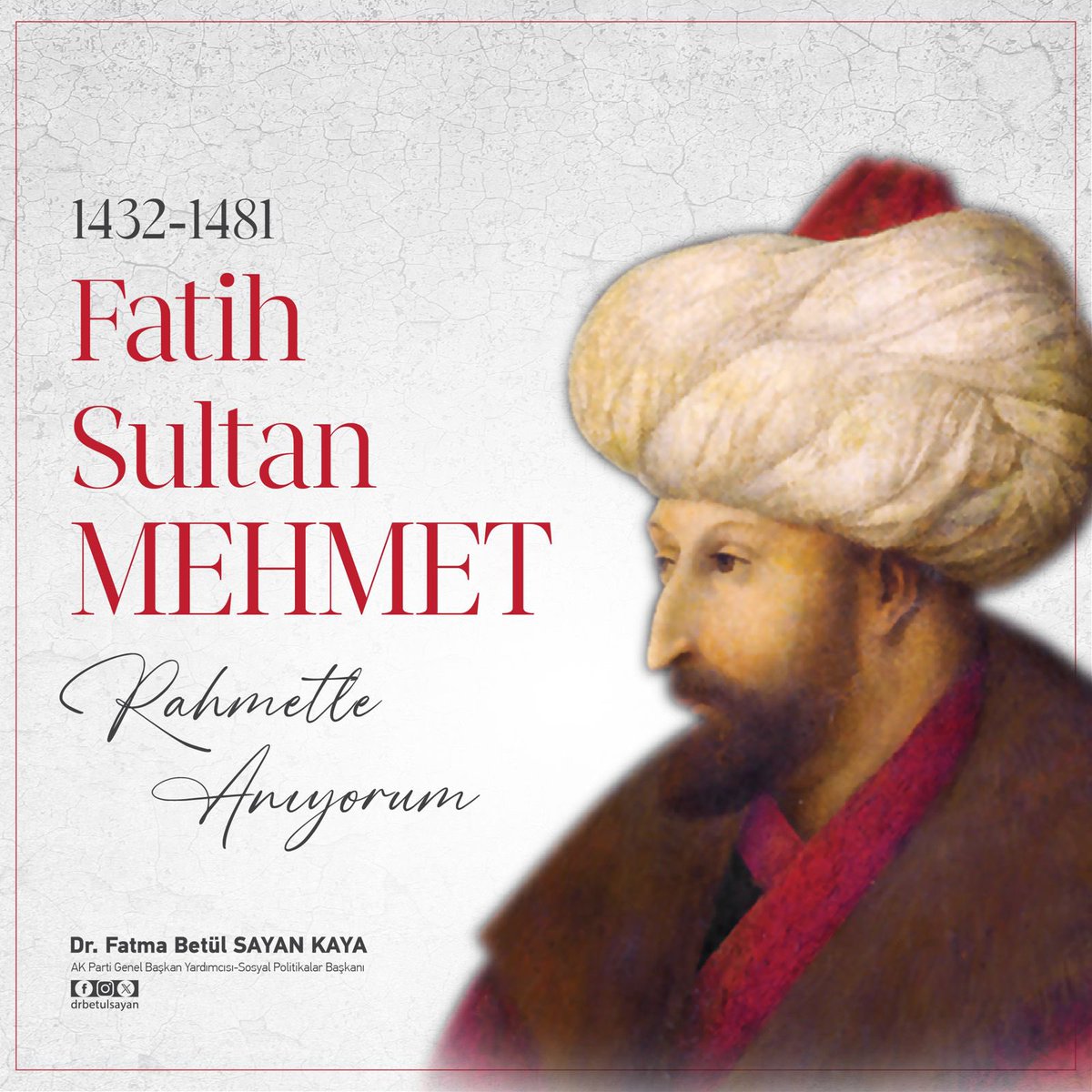 Çağ açıp çağ kapatan hükümdar Fatih Sultan Mehmet Han’ı, vefatının sene-i devriyesinde rahmetle yâd ediyorum.