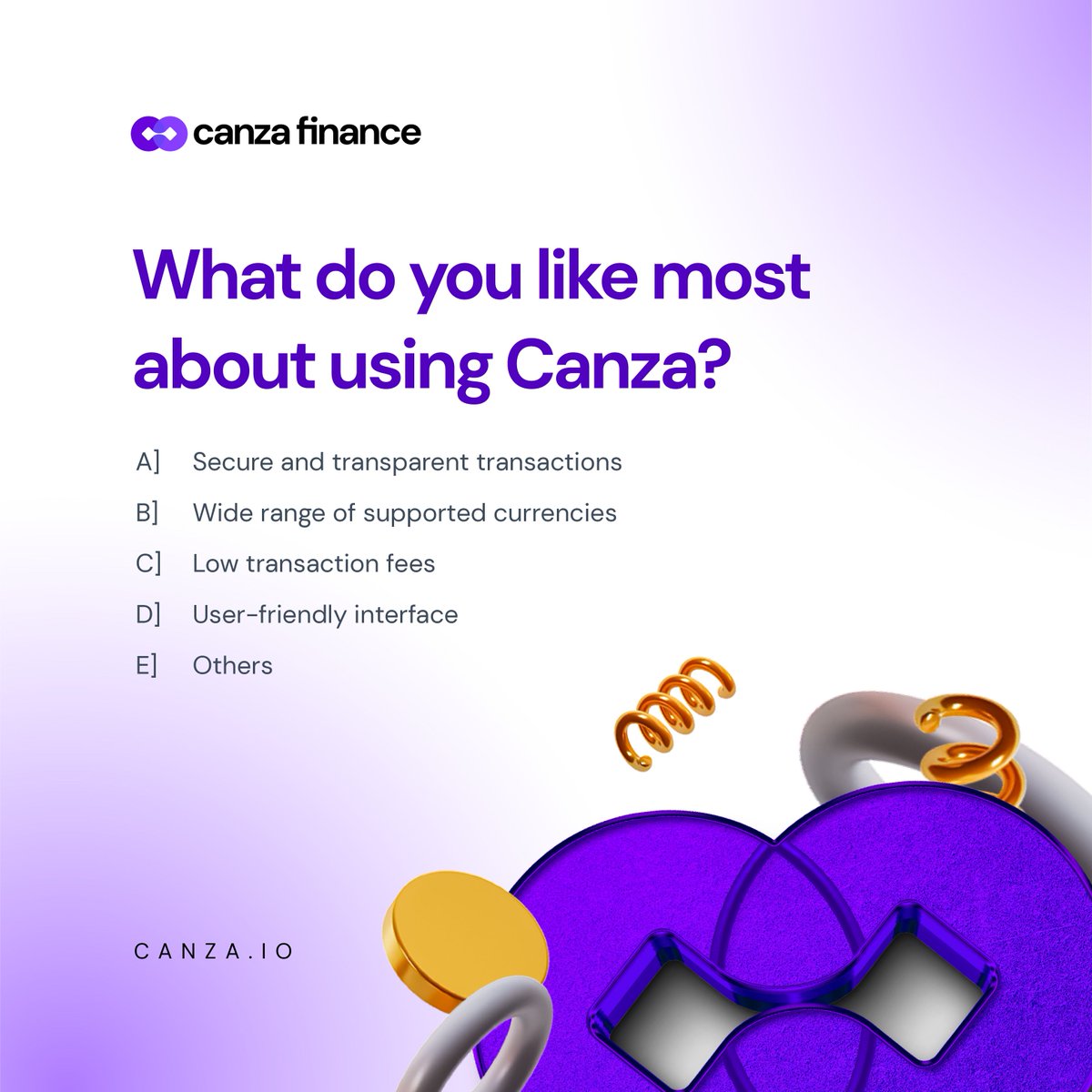 We're constantly striving to improve your experience with Canza, and we need your help! 

Take a few minutes to comment and let us know what you love about Canza and how we can make it even better. 

Your feedback is invaluable to us!