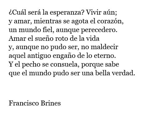 '...porque sabe que el mundo pudo ser una bella verdad'. Francisco Brines