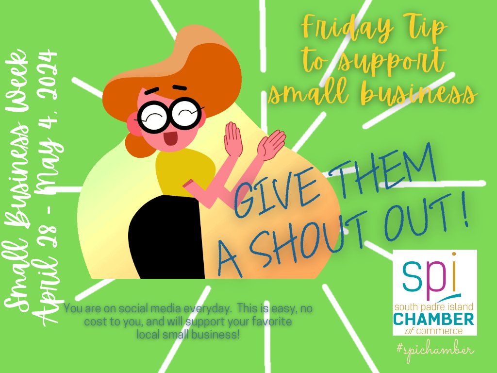 FRIDAY - Give a shout out to one or more of your favorite small businesses😀

#spichamber #smallbusinessweek #KeepItLocalSPI #ChamberStrong #SmallBusiness #EatLocal #ShopLocal #PlayLocal #ReferLocal #HireLocal #SouthPadreIsland #SPI #PortIsabel #LagunaVista