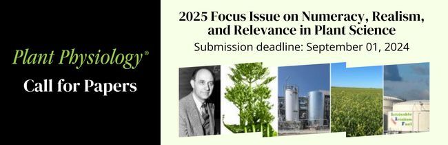 Call for Papers: 2025 Focus Issue on Numeracy, Realism, and Relevance in Plant Science! This Focus Issue aims to help prepare early-career researchers and others for an uncertain but opportunity-filled future. Submission Deadline: 09/01/24 buff.ly/3UDTaCZ