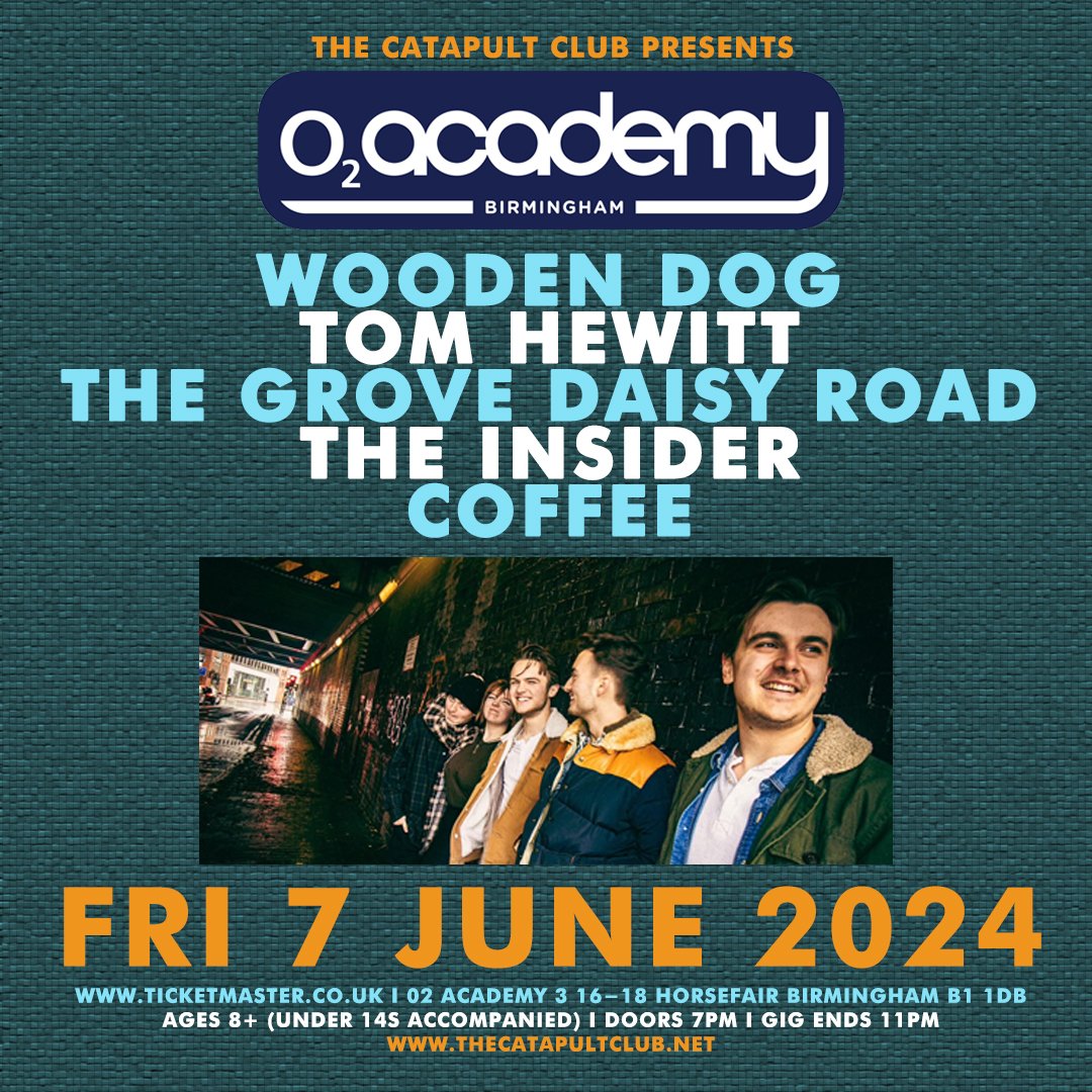 NEW SHOW - @TheCatapultClub at @O2AcademyBham on Fri 7 June 2024 with Wooden Dog / Tom Hewitt / The Grove Daisy Road / The Insider / COFFEE open to ages 8+ (under 14s accompanied) from 7pm - 11pm. Advance tickets from - academymusicgroup.com/o2academybirmi…