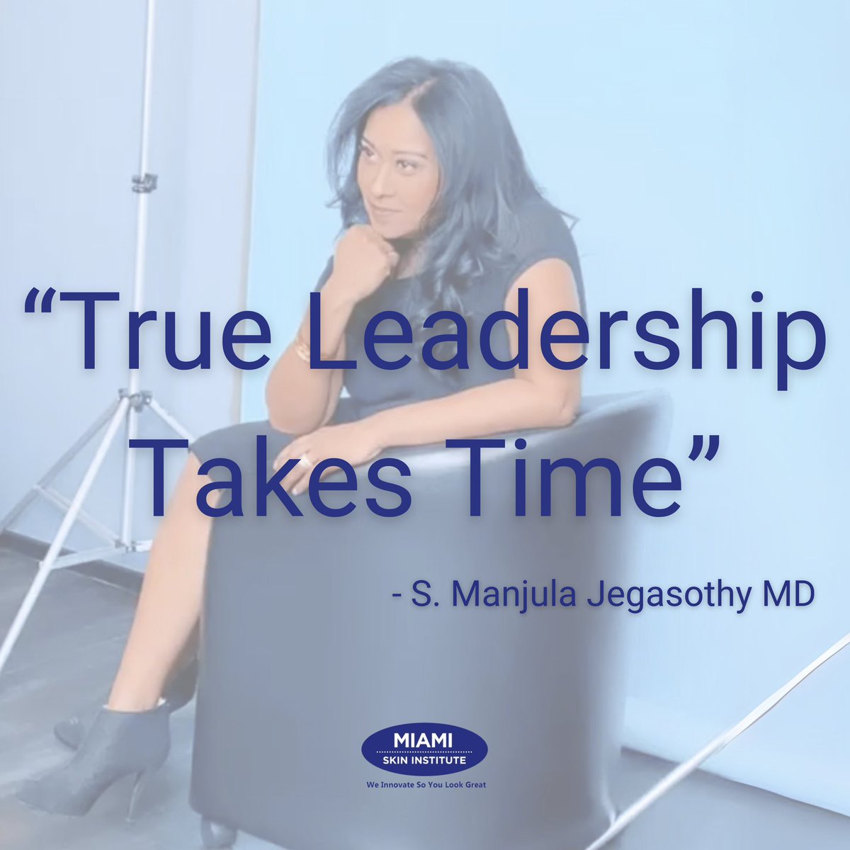 “True Leadership Takes Time”
- S. Manjula Jegasothy MD

#CorporateCulture 👥
#LeadershipQuote 🎙️✨
#DrJegasothy 👩🏽‍⚕️
#MiamiCosmeticDermatologist 🌴🩺
#BestCosmeticDermatologist 🥇